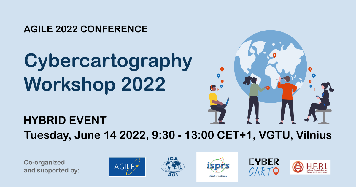 Flyer for AGILE 2022 Conference Cybercartography Workshop 2022. Hybrid Event, Tuesday June 14 2022, 9:30 - 13:00 CET+1, VGTU, Vilnius.Co-organized and supported by AGILE, ICA, ISPRS, CyberCarto, HFRI.Illustration: Workshop participants interacting with a (virtual) globe